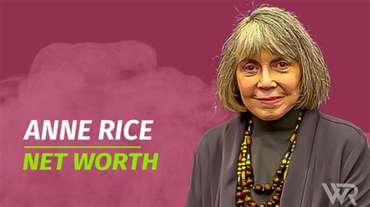 Ann Rice Net Worth: Exploring the Legacy of a Literary Icon