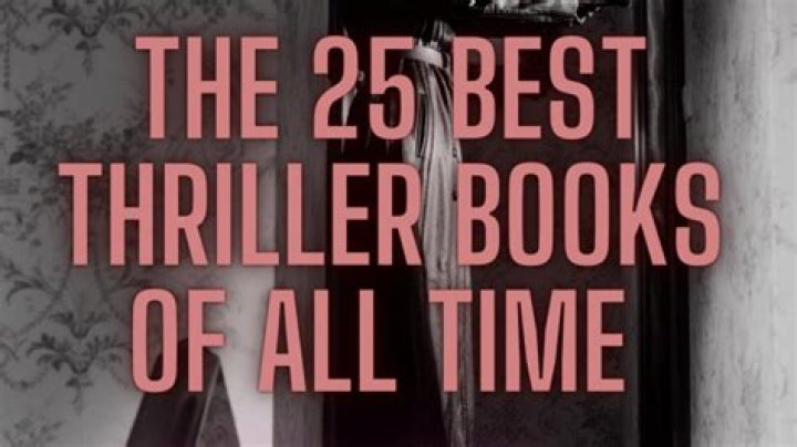 Unraveling the Mystery: The Best Thriller Books of All Time