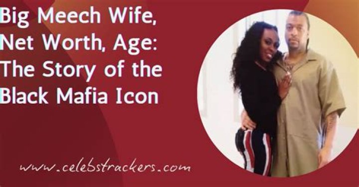 Unveiling the Life and Wealth of Big Meech’s Wife