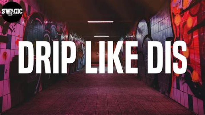 Drip Like Dis Lyrics: A Deep Dive into the Viral Hit