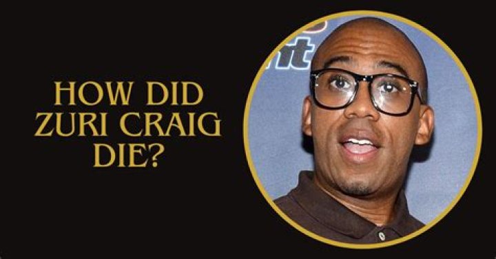 How Did Zuri Craig Die? Understanding the Circumstances Surrounding His Passing