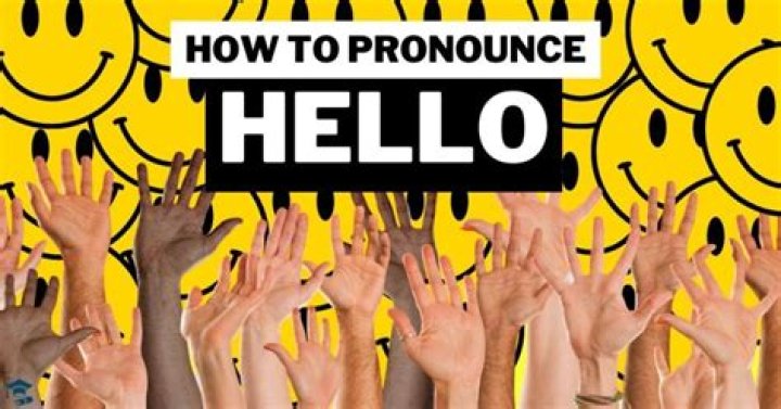 How to Pronounce Hello: A Comprehensive Guide