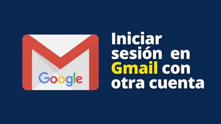 Iniciar Sesión Gmail con Otra Cuenta: Guía Completa