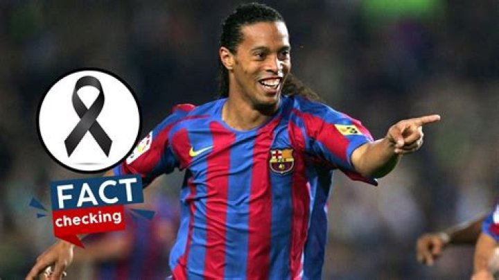 Is Ronaldinho Dead? Exploring the Truth Behind the Rumors