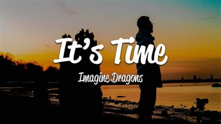 Understanding the Depth of "It's Time" by Imagine Dragons