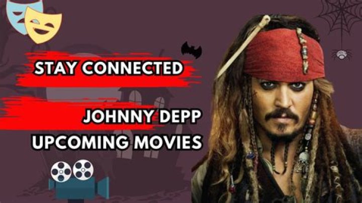 Johnny Depp's Cinematic Comeback: Upcoming Movies of 2024