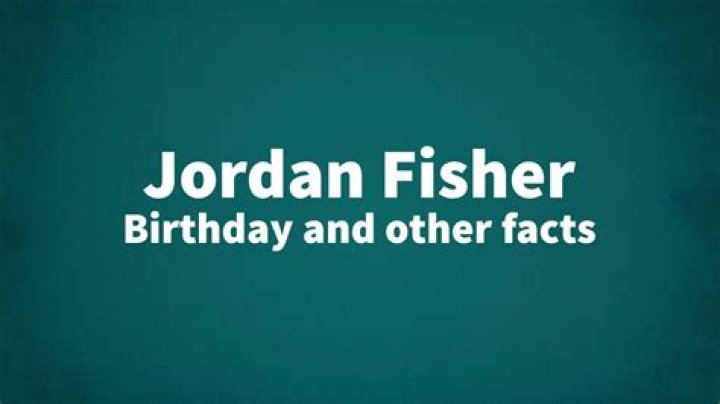 Jordan Fisher Birthday: Celebrating the Talented Star