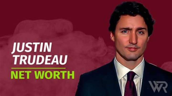 Justin Trudeau Net Worth 2024: A Comprehensive Analysis