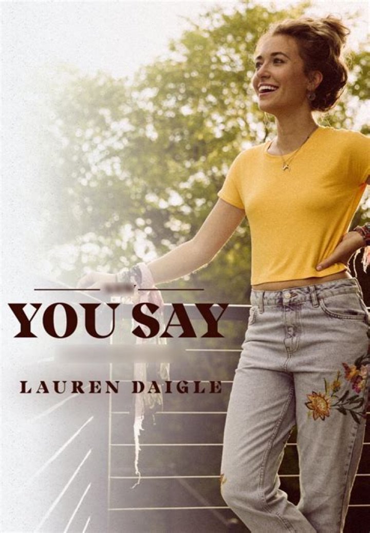 Exploring the Impact and Essence of "Lauren Daigle You Say": A Comprehensive Insight