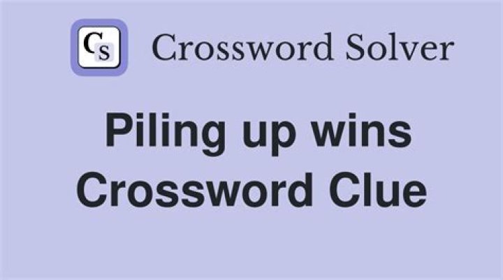 Piling Up Wins Crossword: A Comprehensive Guide