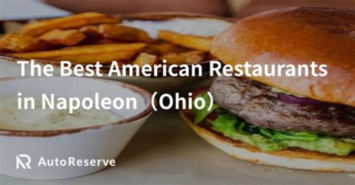 Discovering the Best Restaurants in Napoleon, Ohio