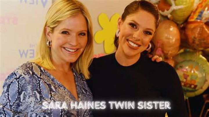 Sara Haines and Her Twin: The Unseen Side of the TV Star