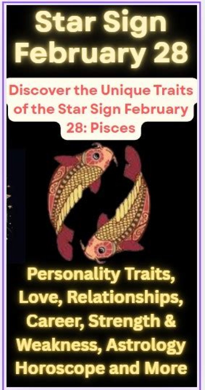 Understanding the Star Sign for February 28: Pisces Traits and Characteristics