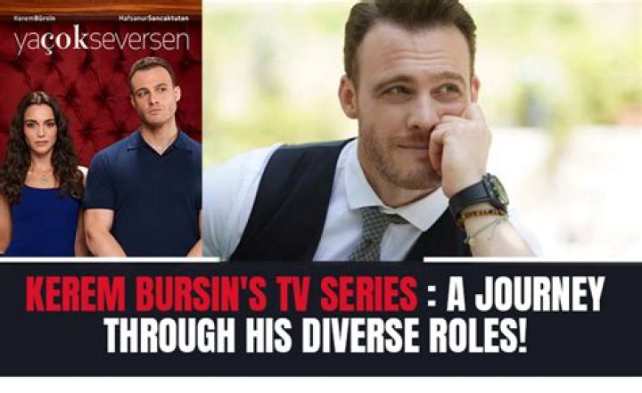 Unveiling the Talent: TV Shows with Kerem Bürsin