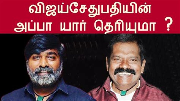 Vijay Sethupathi's Father: A Deep Dive into the Life and Influence